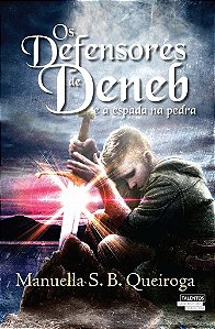 Os Defensores De Deneb E A Espada Na Pedra
