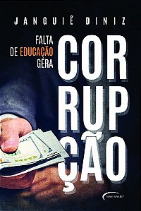 Falta De Educação Gera Corrupção