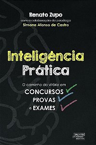 Inteligência Prática O Caminho Da Vitória Em Concursos, Provas E Exames