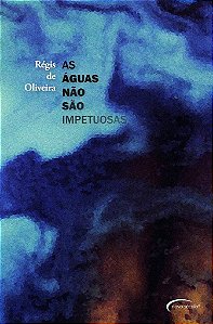 As Águas Não São Impetuosas