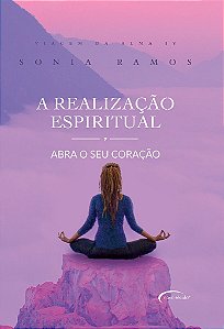 A Realização Espiritual Abra O Seu Coração