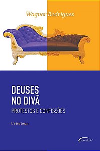 Deuses No Divã - Protestos E Confissões
