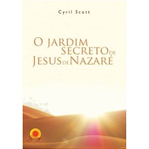O Jardim Secreto De Jesus De Nazaré