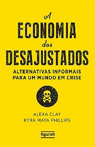 A Economia Dos Desajustados