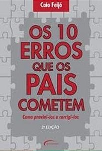 10 Erros Que Os Pais Cometem