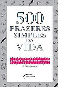 500 Prazeres Simples Da Vida