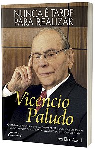 Vicencio Paludo - Nunca É Tarde Para Realizar