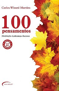 100 Pensamentos - Volume 1 - Motivação, Liderança e Sucesso