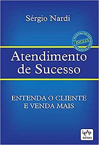Atendimento De Sucesso - Entenda O Cliente E Venda Mais