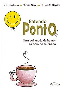 Batendo Ponto - Uma Colherada De Humor Na Hora Do Cafezinho