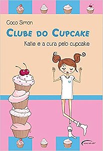 Clube Do Cupcake Katie E A Cura Pelo Cupcake