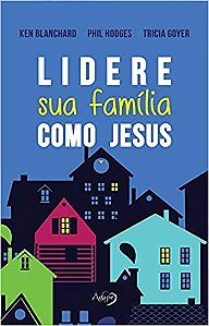 Lidere Sua Familia Como Jesus