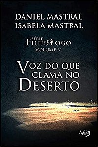 Filho Do Fogo Vol 5 Voz Do Que Clama No Deserto