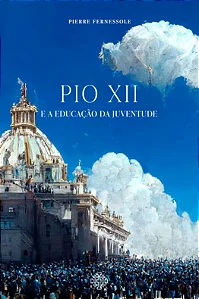 Pio XII e a educação da juventude