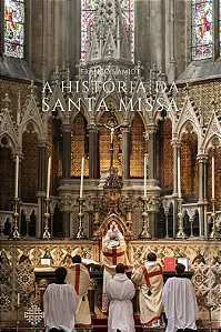 A história da Santa Missa