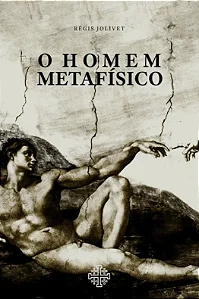 O homem metafísico - Régis Jolivet