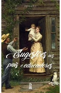 Sugestões aos pais e educadores - André Berge