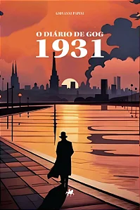 O diário de Gog - 1931 - Giovanni Papini