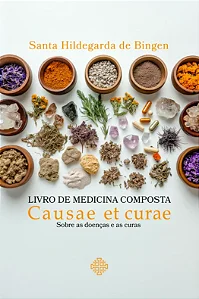 Livro de Medicina Composta — Causae et Curae