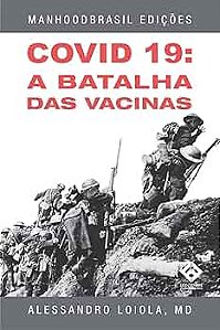 COVID 19 - A BATALHA DAS VACINAS