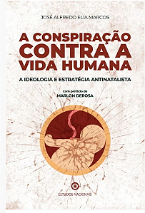 A conspiração contra a vida humana