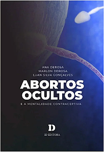 Abortos ocultos e a mentalidade contraceptiva