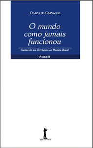 O mundo como jamais funcionou - Cartas de um terráqueo ao Planeta Brasil - Volume II