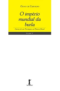 O Império Mundial da Burla - Cartas de um Terráqueo ao Planeta Brasil - Volume V