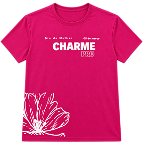 Camiseta Rosa Charme Pro - Edicao Especial Dia da Mulher