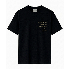 Camiseta Regular Nascido Para o Groove Gruveria Black