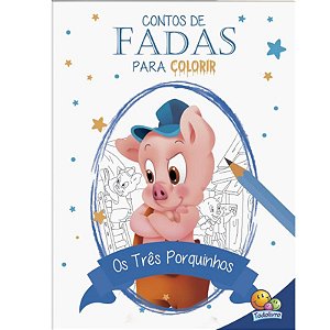 CONTOS DE FADAS PARA COLORIR: TRES PORQUINHOS, OS