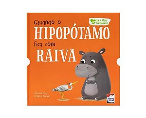 EU E MEUS SENTIMENTOS: QUANDO O HIPOPOTAMO FICA COM RAIVA
