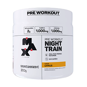 Night Train Citrus 300g | MAX TITANIUM