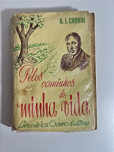 Pelos caminhos de minha vida: Autobiografia de A. J. Cronin