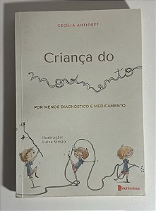 Criança do movimento: Por menos diagnosticos e medicamento - Cecilia Antipoff