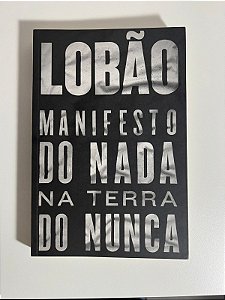 Lobão: manifesto do nada na terra do nunca