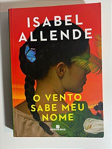 Isabel Allend: O vento sabe meu nome