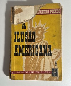 A ilusão americana - Eduardo Prado
