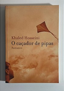 O caçador de pipas - Khaled Hosseini