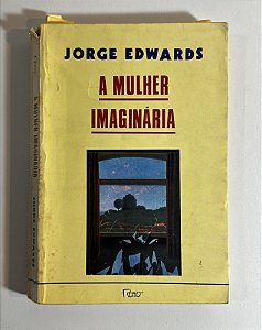 A mulher imaginária - Jorge Edwards