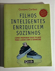 Filhos inteligentes enriquecem sozinhos - Gustavo Cerbasi