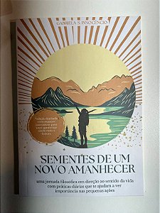 Sementes de um novo amanhecer - Gabriela S. Innocêncio