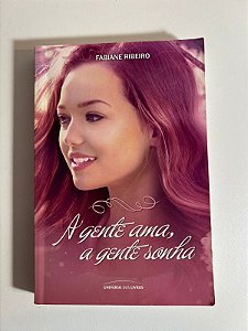 A gente ama, a gente sonha - Fabiane Ribeiro