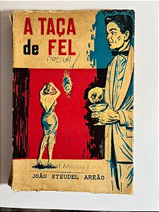 A taça de fel - Jose Stuel Areão