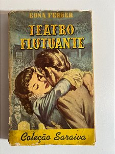 Teatro flutuante - Edna Ferber