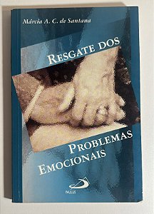 Resgate dos problemas emocionais - Márcia A. C. de Santana