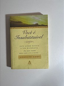 Você é insubstituível - Augusto Cury