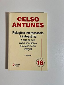 Relações interpessoais e autoestima - Celso Antunes