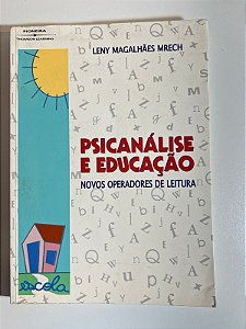 Pscicanálise e educação - Leny Magalhães Mrech