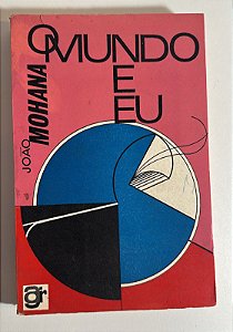 O mundo e eu - João Mohana